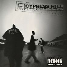 Cypress Hill: Throw Your Set in the Air