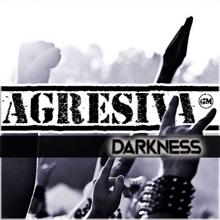 Darkness: Agresiva