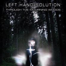 Left Hand Solution: Through the Mourning Woods