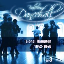 Lionel Hampton: Ballroom Dancehall Vol.3