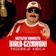 Krzysztof Krawczyk: Biało-czerwoni! Przeboje kibica