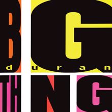 Duran Duran: Big Thing (7" Mix; 2010 Remaster)