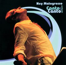 Ney Matogrosso: Canto Em Qualquer Canto