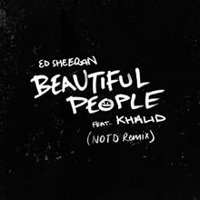 Ed Sheeran: Beautiful People (feat. Khalid) (NOTD Remix)