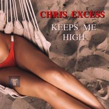Chris Excess: Keeps Me High