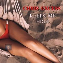 Chris Excess: Keeps Me High