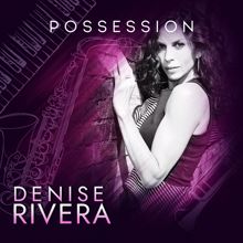 Denise Rivera: Possession