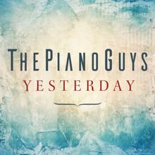 The Piano Guys: Yesterday
