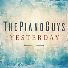 The Piano Guys: Yesterday