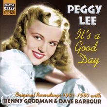 Benny Goodman: Lee, Peggy: It's A Good Day (1941-1950)