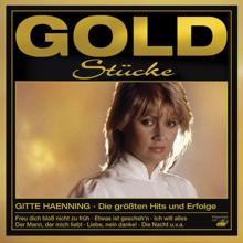 Gitte Haenning: Goldstücke: Die größten Hits & Erfolge