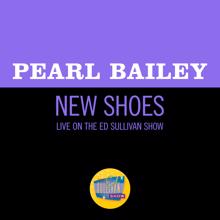 Pearl Bailey: New Shoes (Live On The Ed Sullivan Show, February 4, 1962) (New ShoesLive On The Ed Sullivan Show, February 4, 1962)