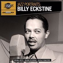 Billy Eckstine: Jazz Portraits: Billy Eckstine Digitally Remastered