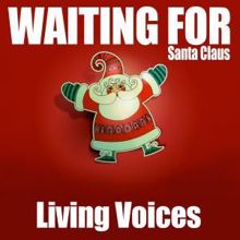 Living Voices: Waiting for Santa Claus