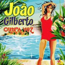 João Gilberto: Outra Vez