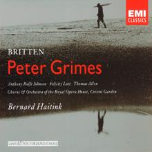 Bernard Haitink, Anthony Rolfe Johnson: Britten: Peter Grimes, Op. 33, Act 2, Scene 2: "Go There!" (Peter)