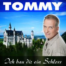 Tommy: Ich Bau Dir Ein Schloss