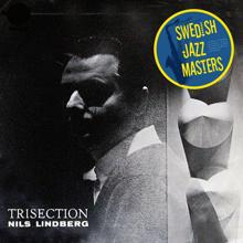 Nils Lindbergs Orkester: Swedish Jazz Masters: Trisection