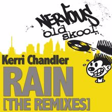 Kerri Chandler: Rain (New Old School Dub)