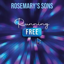 Rosemary's Sons: Running Free