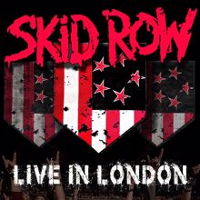 Skid Row: Slave to the Grind (Live in London Single Edit)