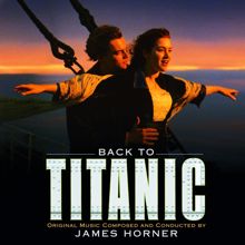 James Horner: Back to Titanic - More Music from the Motion Picture