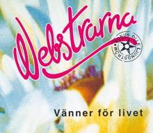 Webstrarna: Vänner för livet