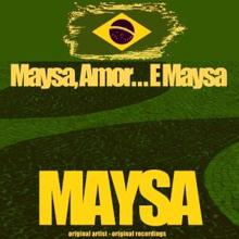 Maysa: Maysa, Amor...E Maysa