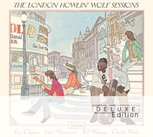 Howlin' Wolf: The London Howlin’ Wolf Sessions (Deluxe Edition) (The London Howlin’ Wolf SessionsDeluxe Edition)