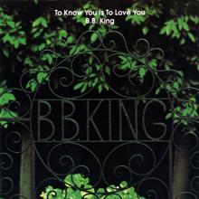 B.B. King: To Know You Is To Love You