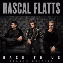 Rascal Flatts: Back To Us (Deluxe Version)