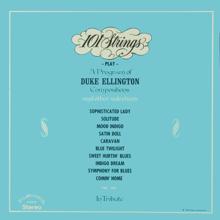 101 Strings Orchestra: 101 Strings Play a Program Of Duke Ellington Compositions and Other Selections in Tribute (2021 Remaster from the Original Alshire Tapes; 2021 - Remaster)