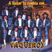 Vaquero's Musical: A Bailar La Cumbia Con Vaquero's Musical