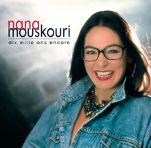 Nana Mouskouri: Dix Mille Ans Encore