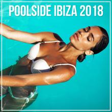 Ibiza House Classics: Poolside Ibiza 2018