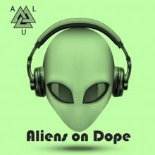 Alu: Aliens on Dope