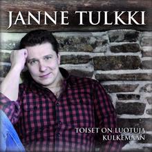 Janne Tulkki: Toiset on luotuja kulkemaan