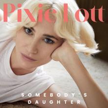 Pixie Lott: Somebody's Daughter