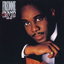 Freddie Jackson: Don't Let Love Slip Away