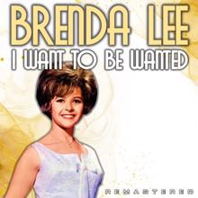 Brenda Lee: I Want to Be Wanted (Remastered)