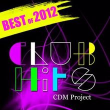 CDM Project: Club Hits: Best of 2012