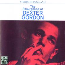 Dexter Gordon: The Resurgence Of Dexter Gordon