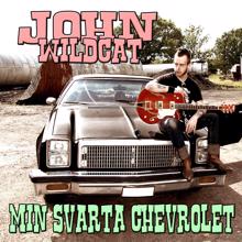 John Wildcat: Min Svarta Chevrolet