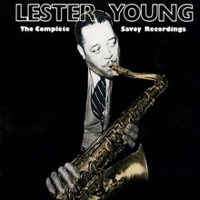 Lester Young: The Complete Savoy Recordings