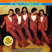 Katunga: El Que No Baila Es un Aburrido