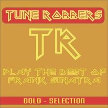 Tune Robbers: Best of Frank Sinatra performed by The Tune Robbers