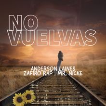Anderson Laines, Zafiro Rap & Mr.nicke: No Vuelvas