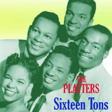 The Platters: Sixteen Tons