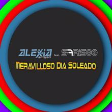 Alexssia Sfriso feat. Sfrisoo: Meravilloso Dia Soleado (Soleado Mix) - Single