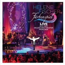 Helene Fischer: Farbenspiel - Live aus dem Deutschen Theater München